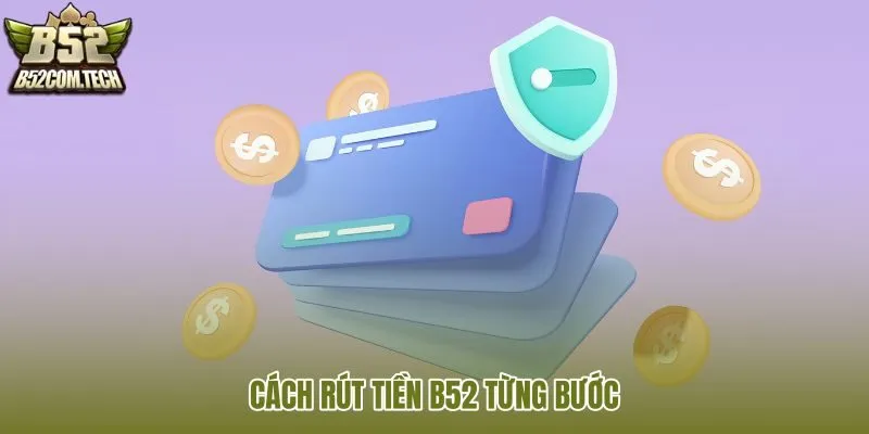 cach-rut-tien-b52-tung-buoc